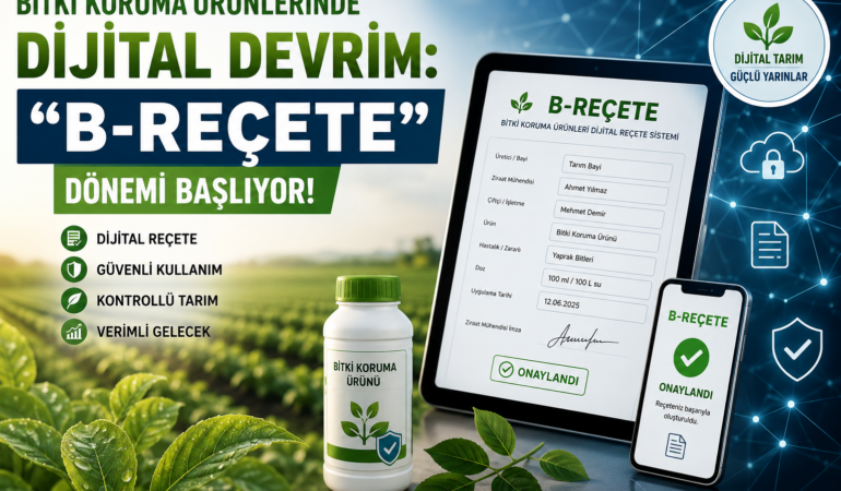 Bitki Koruma Ürünlerinde Dijital Devrim: “B-Reçete” Dönemi Başlıyor!
